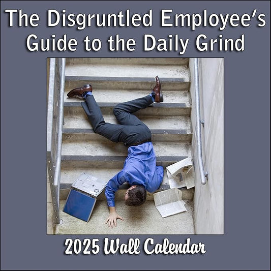 2025 Demotivational Calendar - The Disgruntled Employee's Guide to the Daily Grind Monthly Wall Calendar | 12 x 24 | Funny Work Calendar 2025